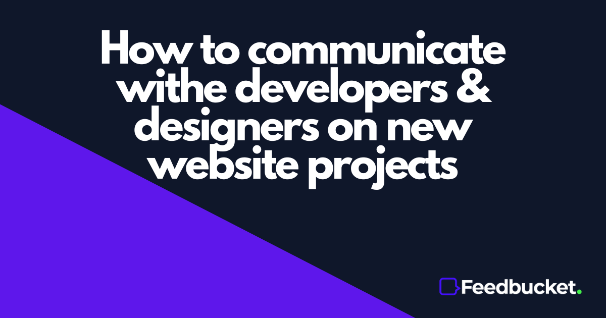 Effective Communication with Web Developers & Designers | Feedbucket