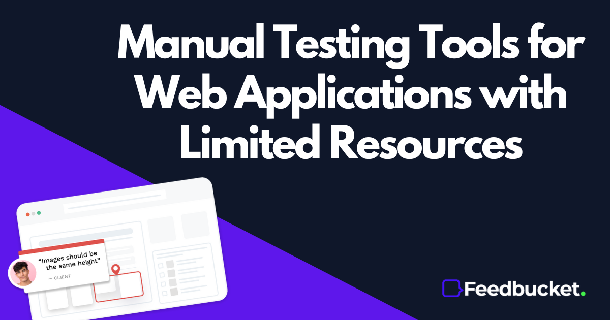 5 Manual Testing Tools for Web Applications with Limited Resources
